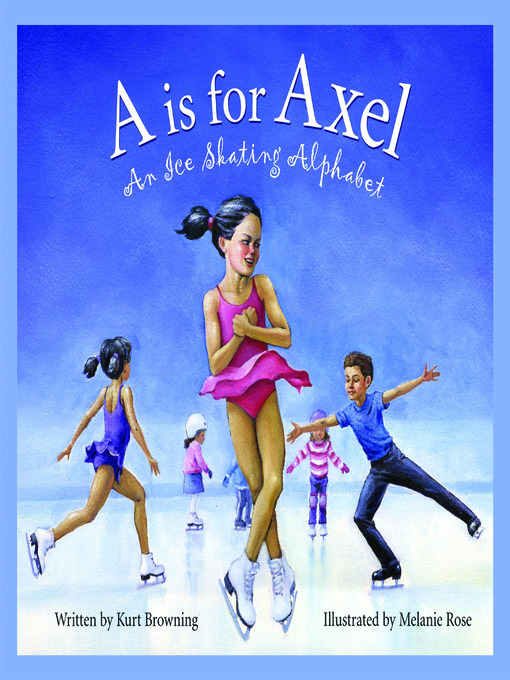 Title details for A is for Axel by Kurt Browning - Available